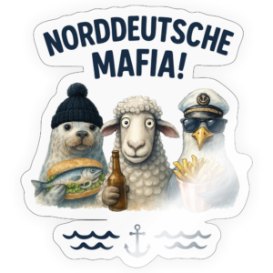 Sticker/Aufkleber NORDDEUTSCHE MAFIA!