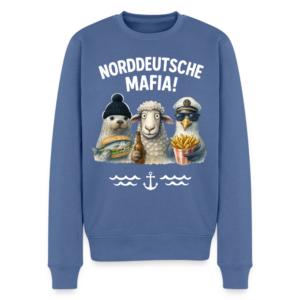 Premium UNISEX Pullover NORDDEUTSCHE MAFIA!